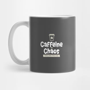 Caffeine and chaos Mug